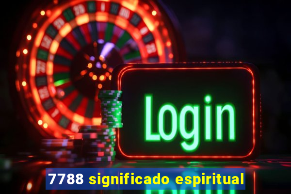 7788 significado espiritual